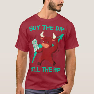 T-shirt Buy dip Sell Rip Stock Market Crypto Forex
