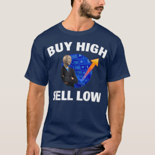 T-SHIRT BUY HIGH SELL LOW