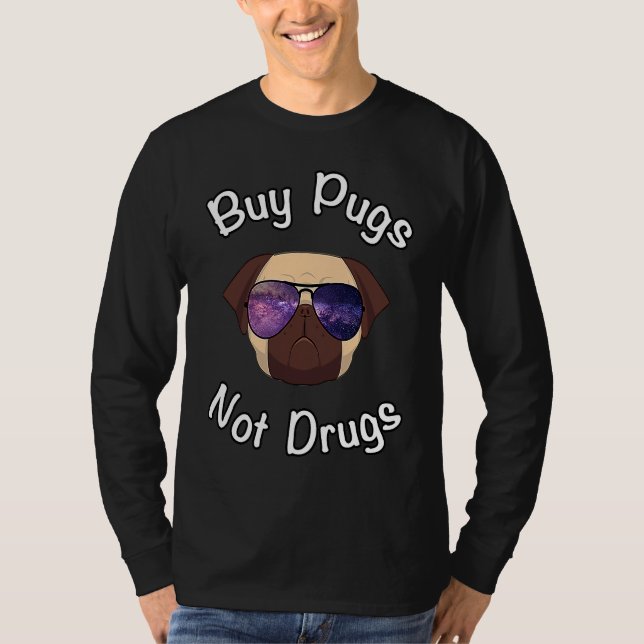 T-SHIRT BUY PUGS NOT DRUGS  PUG (Devant)