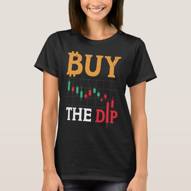 T-shirt Buy The Dip Cryptocurrency Blockchain Trader Best  (Devant)