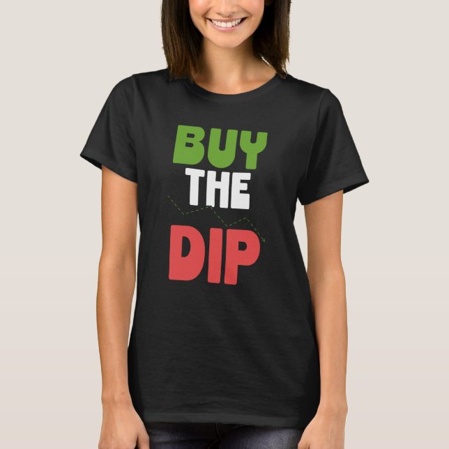 T-shirt Buy The Dip Cryptocurrency Blockchain Trader Best  (Devant)
