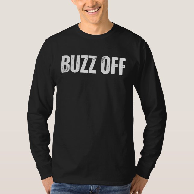 T-shirt BUZZ OFF  slang GO AWAY BUG OFF (Devant)