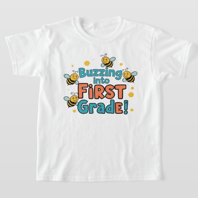 T-shirt Buzzing Into First Grade back to school (Poser)