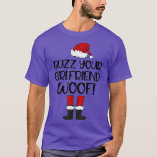 T-shirt BuzzYourGirlfriendWoofChristmas Santa Matching Fam