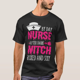 T-shirt By Day Nurse After Dark Witch Wicked And Sexy Cost