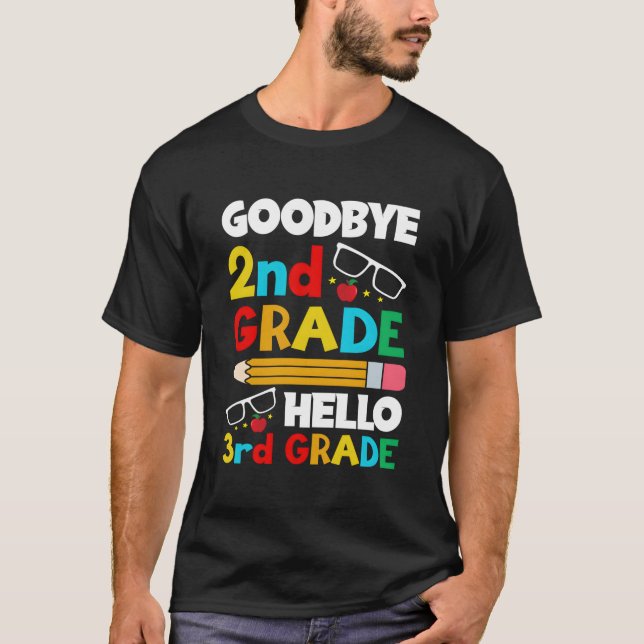 T-shirt Bye 2Nd Grade Hello 3Rd Grade 2023 1St Day Of Scho (Devant)