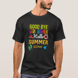 T-shirt Bye 5e année Bonjour été Dernier jour de 5e année