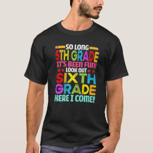 T-shirt Bye 5th Grade Cute Back To School Look Out 6th Gra