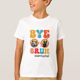 T-shirt Bye Bruh enseignant heureux le dernier jour de l'é