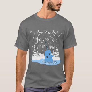 T-shirt Bye Buddy Hope you find your dad vintage