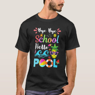 T-shirt Bye Bye École Bonjour Piscine Étudiant Professeur