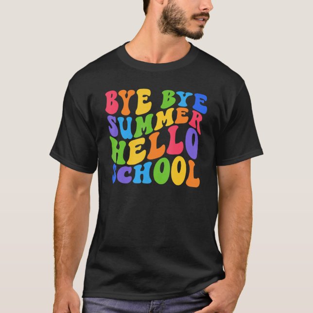 T-shirt Bye Bye Été Bonjour École Retour À L'École Enseign (Devant)