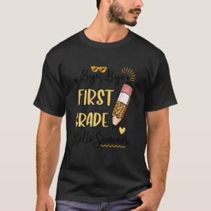 T-shirt Bye Bye First Grade Hello Summer Drôle Thé étudian