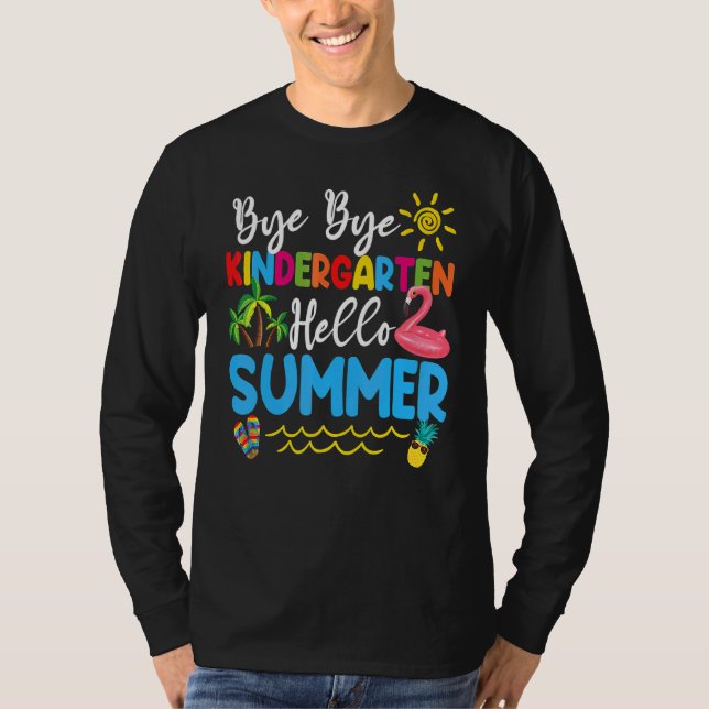 T-shirt Bye Bye Kindergarten Hello Été enseignant étudiant (Devant)
