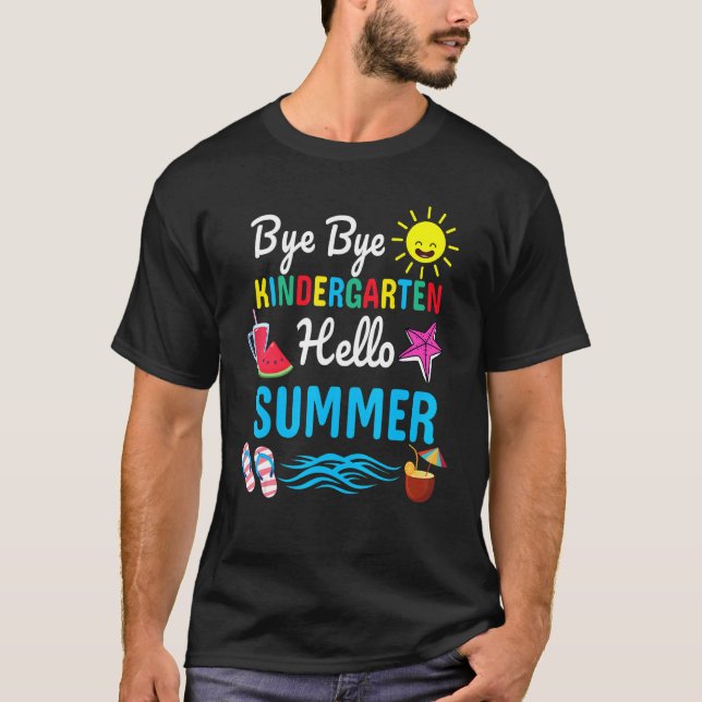 T-shirt Bye Bye Kindergarten Hello Été enseignant étudiant (Devant)