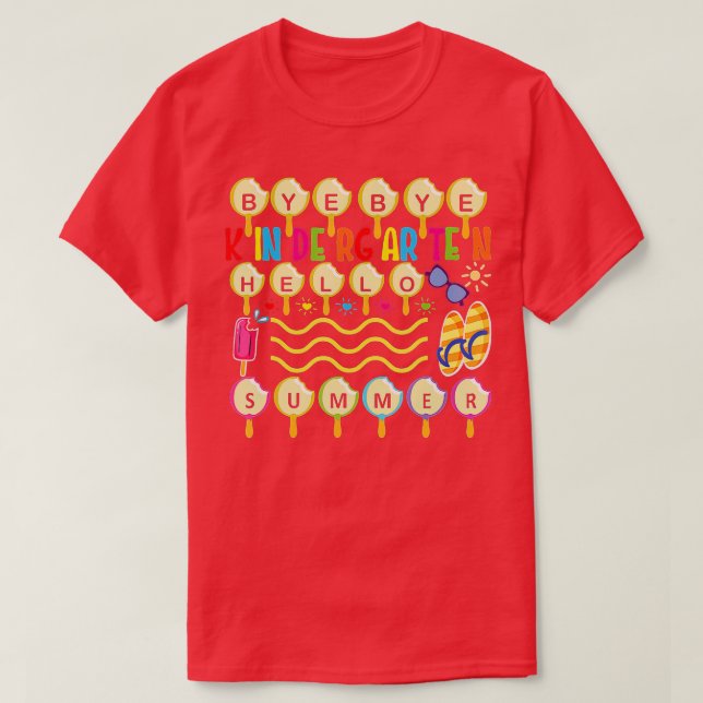 T-shirt Bye Bye Kindergarten Hello Été enseignant étudiant (Design devant)