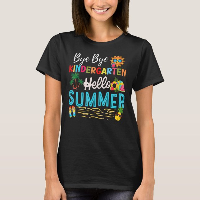 T-shirt Bye Bye Kindergarten Hello Été enseignant étudiant (Devant)