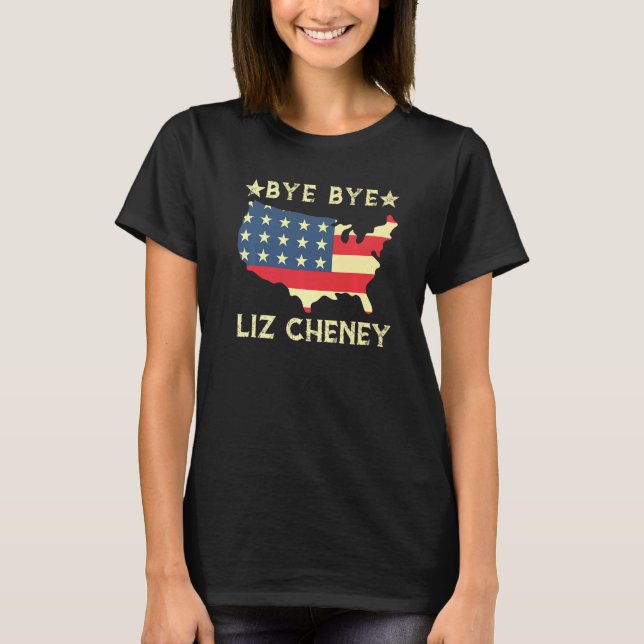 T-shirt Bye Bye Liz Cheney (Devant)