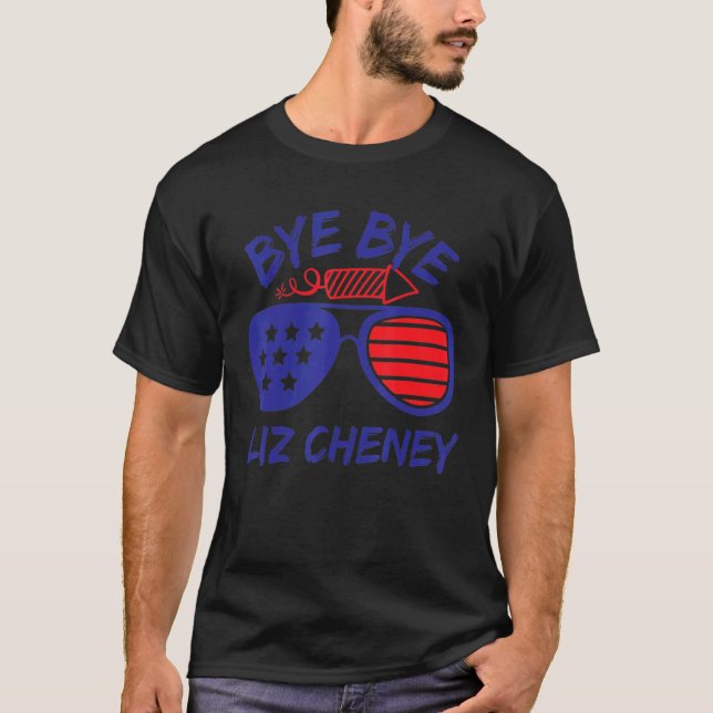 T-shirt Bye Bye Liz Cheney Anti Liz Cheney (Devant)