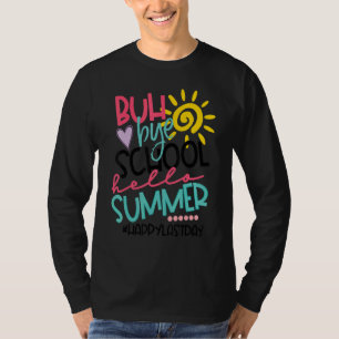 T-shirt Bye Bye School Bonjour Été Bonne Dernière Journée
