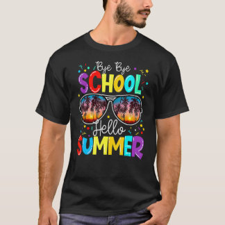 T-shirt Bye Bye School Bonjour Été Bonne Dernière Journée 