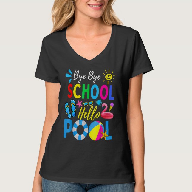 T-shirt Bye Bye School Hello Pool Dernier Jour De L'École  (Devant)