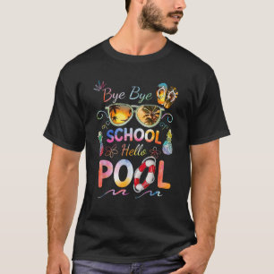 T-shirt Bye Bye School Hello Pool Drôle été vacances Po