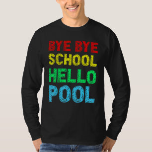 T-shirt Bye Bye School Hello Pool été