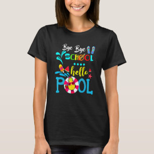 T-shirt Bye Bye School Hello Pool Été Joyeux Dernier Jour
