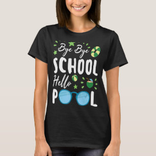 T-shirt Bye Bye School Hello Pool Étudiant d'été enseignan