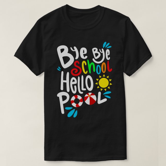 T-shirt Bye Bye School Hello Pool I (Design devant)