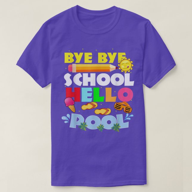 T-shirt Bye Bye School Hello Pool Joyeux Dernier jour d'éc (Design devant)