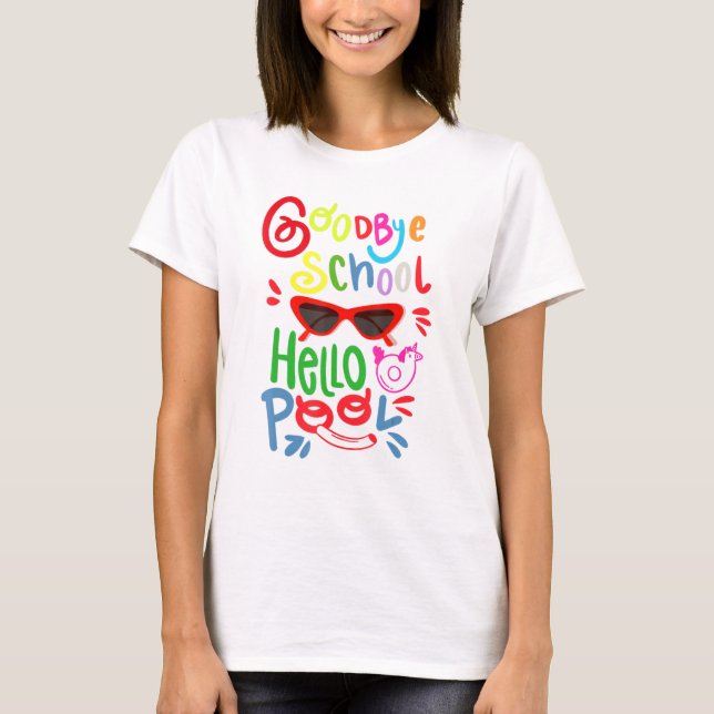 T-shirt Bye Bye School Hello Pool Lunettes de soleil Été É (Devant)