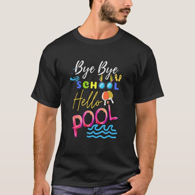 T-shirt Bye Bye School Hello Pool Summer Pour Enseignants  (Devant)