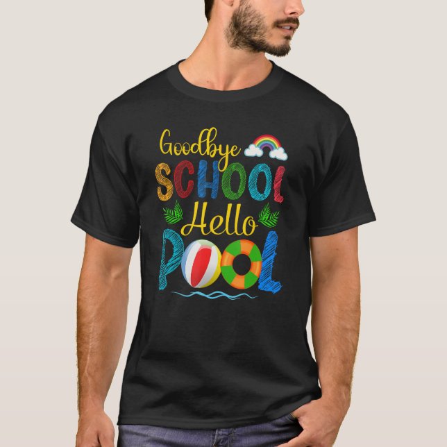 T-shirt Bye Bye School Hello Pool  Summer Student Teacher  (Devant)