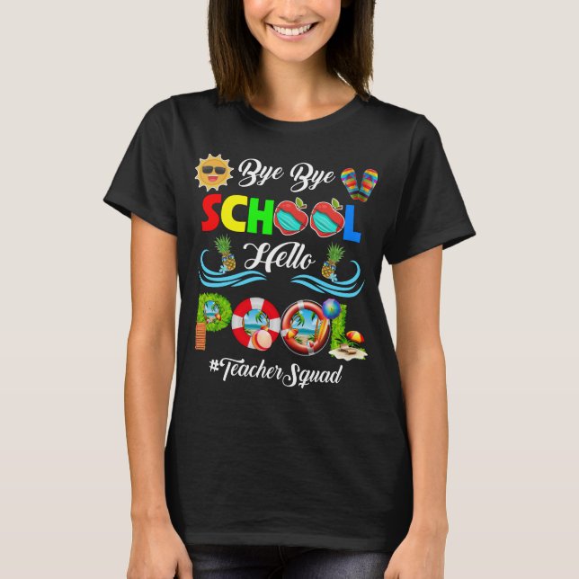 T-shirt Bye Bye School Hello Pool Teacher Squad été (Devant)
