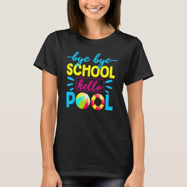 T-shirt Bye Bye School Hello Pool   Teacher Summer 2 (Devant)