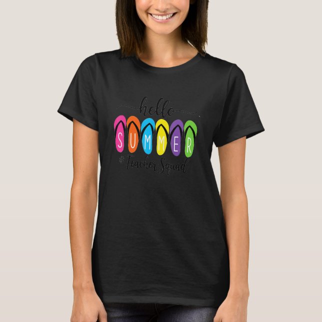 T-shirt Bye Bye School Hello Summer Teacher Squad Summer F (Devant)