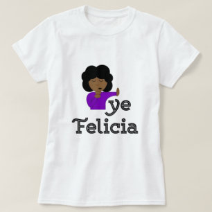 T-shirt Bye Felicia