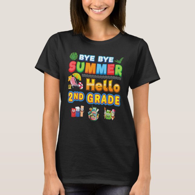 T-shirt Bye Goodbye Summer Hello 2nd Grade Back To School  (Devant)