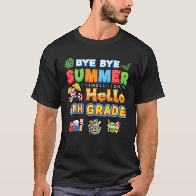 T-shirt Bye Goodbye Summer Hello 4Th Grade Back School (Devant)
