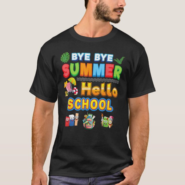 T-shirt Bye Goodbye Summer Hello School Back To School Kid (Devant)
