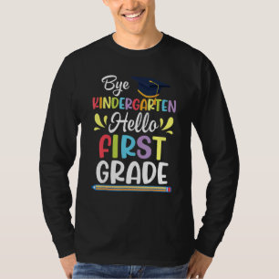 T-shirt Bye Kindergarten Hello First Grade Student Back To