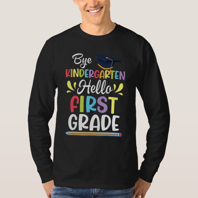 T-shirt Bye Kindergarten Hello First Grade Student Back To (Devant)
