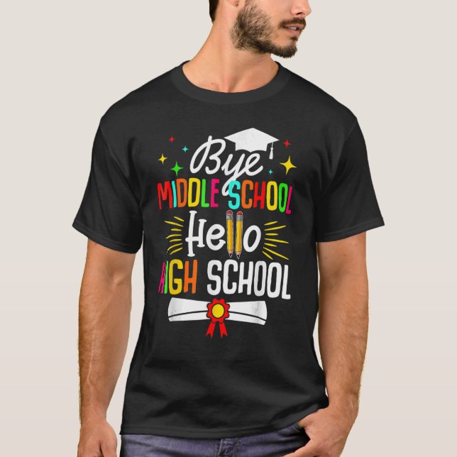 T-shirt Bye Middle School Hello Highschool Retour à l'écol (Devant)