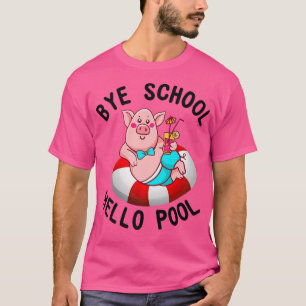 T-shirt Bye School Bonjour Piscine Cochon Amateurs de nata
