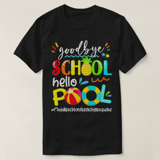 T-shirt Bye School Hello Pool Lycée Enseignant été (Design devant)