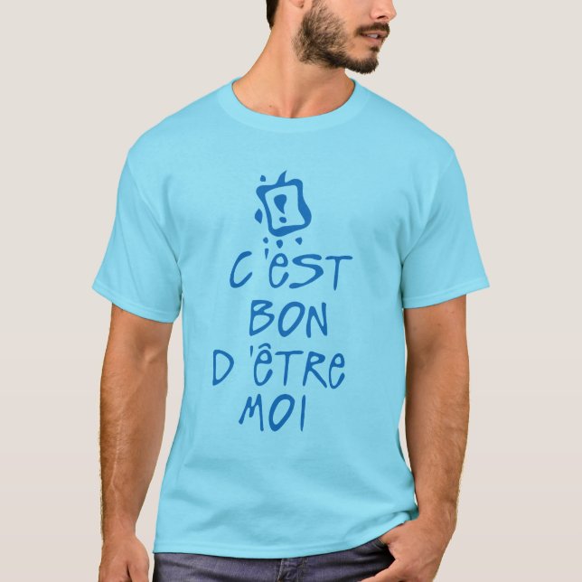 T-shirt c est bon etre moi citation (Devant)