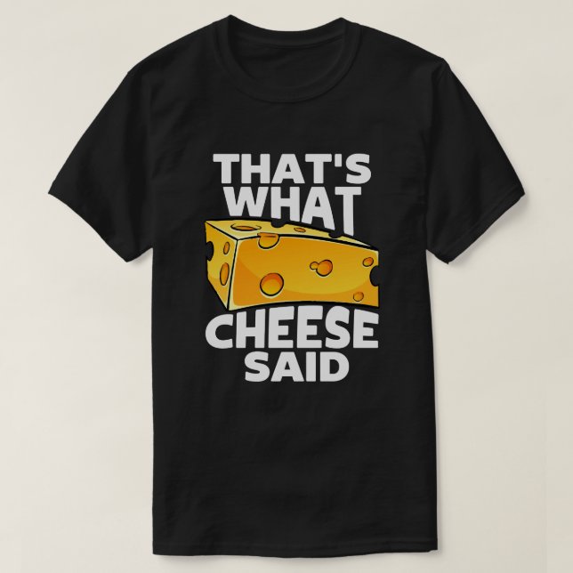 T-shirt C’Est Ce Que Cheese A Dit - Drôle Jeu De Fromage (Design devant)
