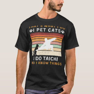 T-shirt Cest ce que je fais J'ai des chats et fais Tai Ch